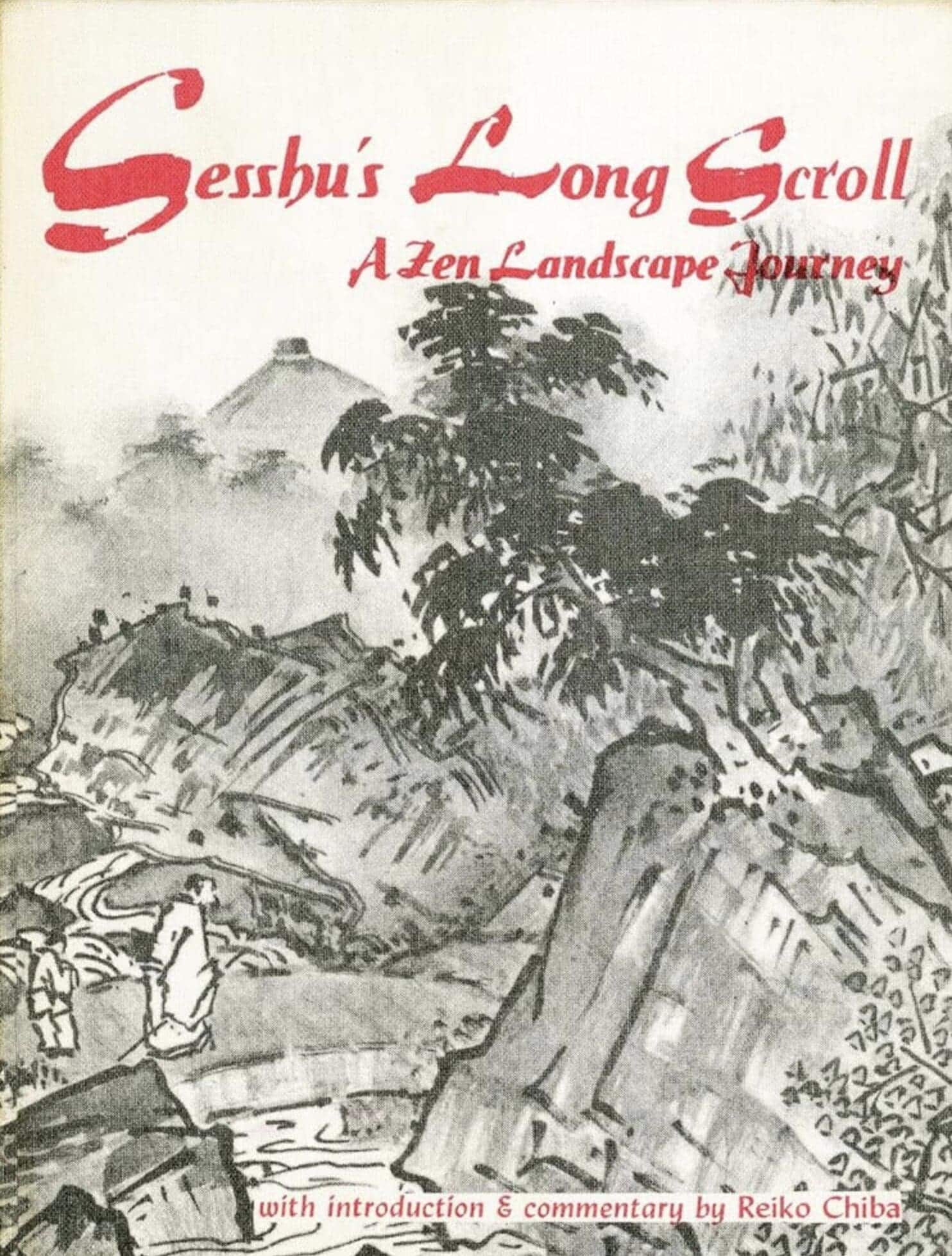 国宝　雪舟山水長　SESSHU LONG SCROLL OF LANDSCAPE 国宝 雪舟山水長 SESSHU LONG SCROLL OF LANDSCAPE Landscape of
